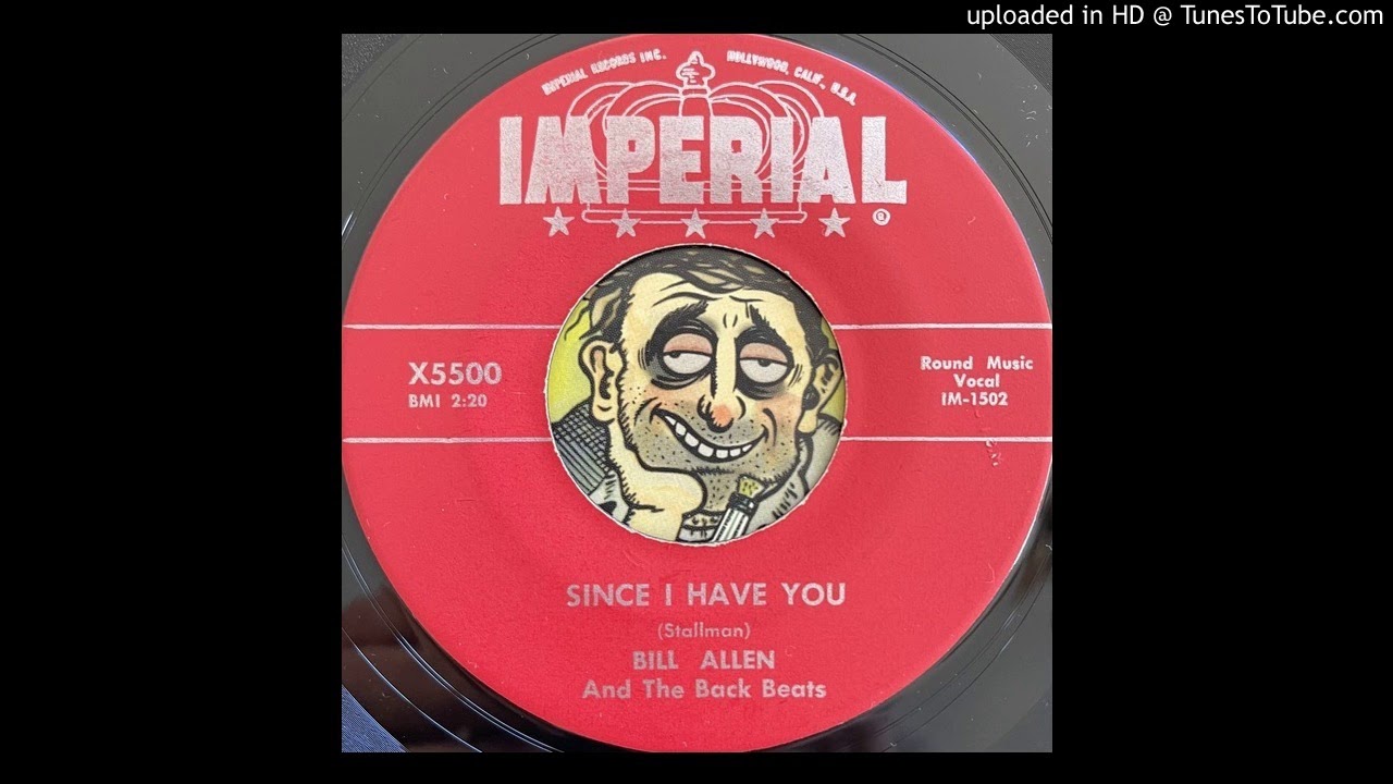 Bill Allen and The Back Beats - Since I Have You (Imperial) 1958