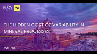 Braincube | AVEVA Select Brazil Webinar: The Hidden Cost of Variability in Mineral Processing