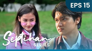 SEPTIHAN TEMBAK JIHAN?! RESMI PACARAN! | SEPTIHAN SERIES - EPS 15