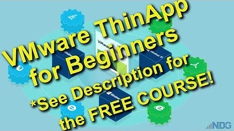 Introduction to VMware ThinApp for Beginners