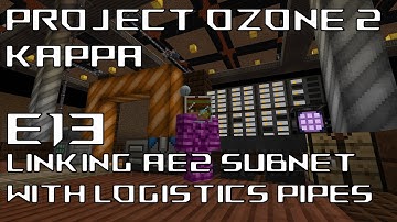 Project Ozone 2 | Kappa | E13 | Linking AE2 Subnet with Logistics Pipes