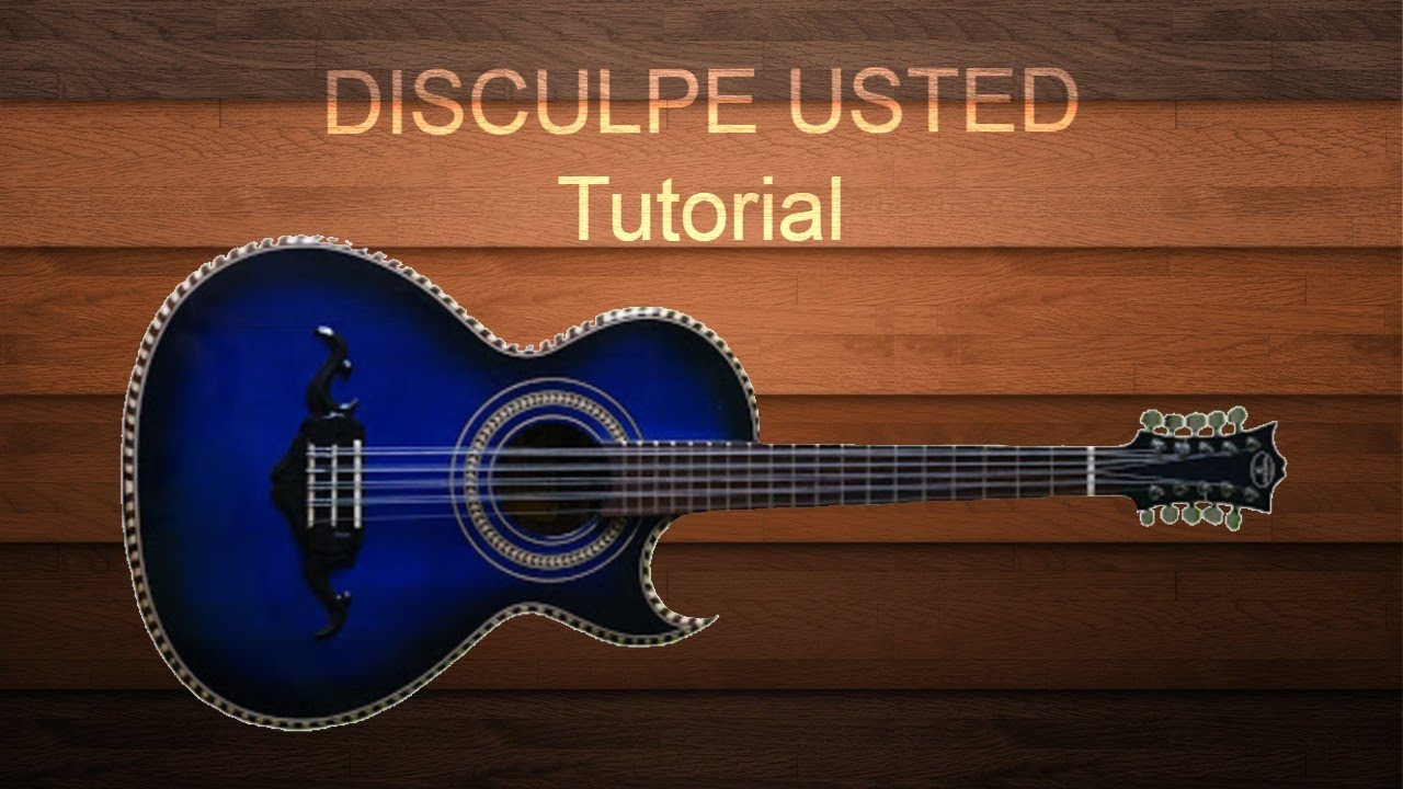 Disculpe usted - Tutorial Bajo quinto