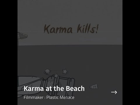 Karma at the Beach (Plastic Kills! short film contest)