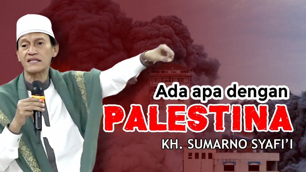 Ada apa dengan Palestina | Ceramah KH. Sumarno Syafi'i
