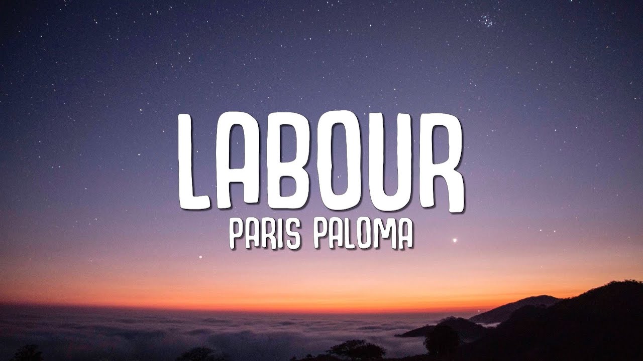 Labour paris paloma текст. Labour Paris Paloma. Paris Paloma Labour Lyrics. Paris Paloma Labour [Official Video]. Labour песня.