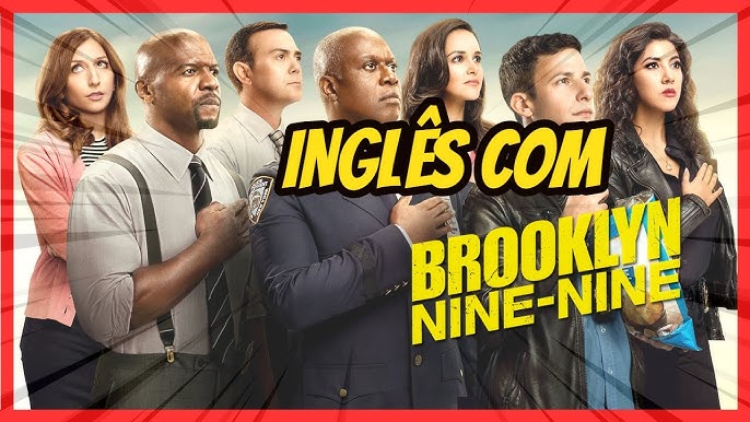 APRENDA INGLÊS COM BROOKLYN NINE NINE