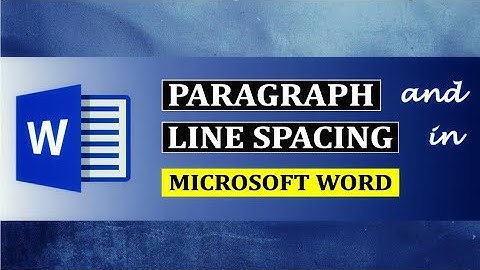 How to adjust Line and Paragraph Spacing in Microsoft Word