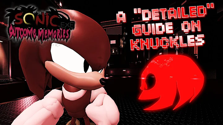 [OUTCOME MEMORIES] A really "𝐃𝐞𝐭𝐚𝐢𝐥𝐞𝐝" Knuckles Guide (V0.1)
