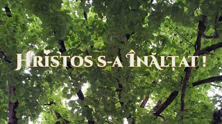 Hristos s-a Înălțat ! Iunie 2021