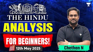 The Hindu Newspaper Analysis for Beginners | 12th May | UPSC Current Affairs Today | Chethan N