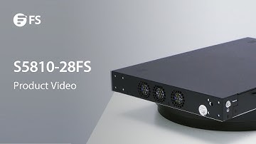 S5810-28FS Ethernet L3 Managed Stackable Enterprise Switch Overall Introduction | FS