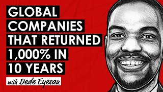 A Decade Study of Global Top-Performing Companies | Global Outperformers w/ Dede Eyesan (TIP605) by We Study Billionaires 6,859 views 3 months ago 59 minutes