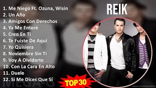 R E I K Mix 30 Grandes Exitos ~ 2000S Music ~ Top Latin, Rock En Español, Latin Pop Music