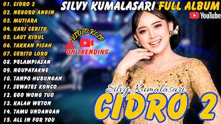 Silvy Kumalasari || Full Album - Terbaru - Cidro 2 - Negoro Angin - Mutiara #silvykumalasari#terbaru
