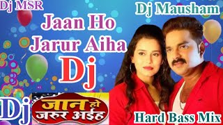 Jaan Ho Jarur Aiha Dj Song || Pawan Singh New Song 2020 ||Hard Bass Dj Mausham Biharजान हो जरूर अईहा