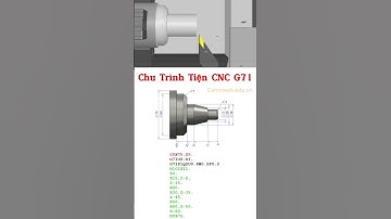 Chu Trình Tiện CNC G71 hệ Fanuc #cnc #lathe #fanuc #gcode