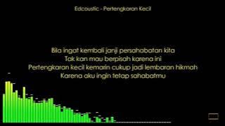 Edcoustic - Pertengkaran Kecil (Lyrics)