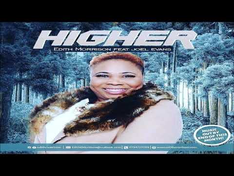 Higher by Edith Morrison ft Joel Evans