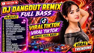 DJ REMIX DANGDUT LAWAS FULL BASS || DJ SEPIRING BERDUA X KARMILA X KERANDA CINTA || FULL ALBUM