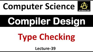 Type Checking in Compiler Design | Compiler Design Tutorial Lec-39
