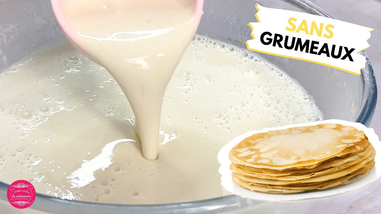 PÂTE à CRÊPES SANS GRUMEAUX ET SANS MATÉRIEL