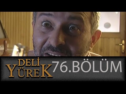 Deli Yürek 76.Bölüm Tek Part İzle (HD)