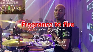 Fragrance to Fire | Dunsin Oyekan | Jesustickz