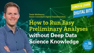 How to Run Easy Preliminary Analyses without Deep Data Science Knowledge | 15 minutes Lunch & Learn