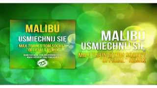 Malibu - Uśmiechnij Się ( Max Torin & Tom Socket ''Official'' Remix )
