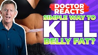 The SIMPLE Way To Make Your Body KILL BELLY FAT! - Doctor Reacts