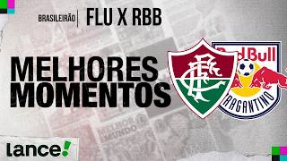FLUMINENSE 1 X 1 RED BULL BRAGANTINO | MELHORES MOMENTOS | CAMPEONATO BRASILEIRO