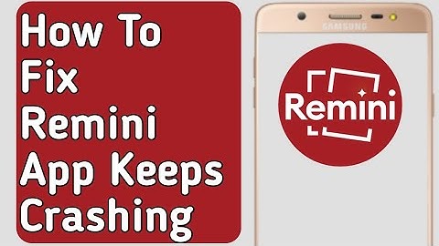 How to Fix Remini App Keeps Crashing