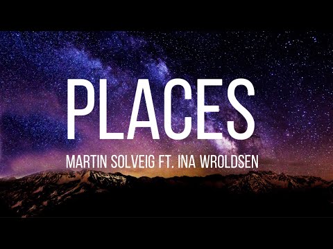 Places - Martin Solveig Ft. Ina Wroldsen (Lyric Video)