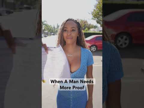 When A Man Need More Proof!