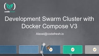 Online Meetup: Development Swarm Cluster with Docker Compose V3 screenshot 5