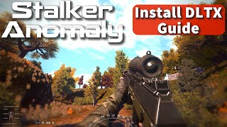 Stalker Anomaly How to Install DLTX Guide (The Correct Way)