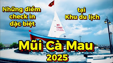 Những điểm check in đặc biệt trong khu du lịch Mũi Cà Mau 2025