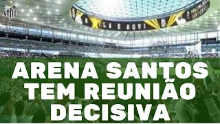 SANTOS E EXECUTIVOS DA CONSTRUTORA WTORRE TERÃO DUAS REUNIÕES DECISIVAS SOBRE PROJETO DA ARENA