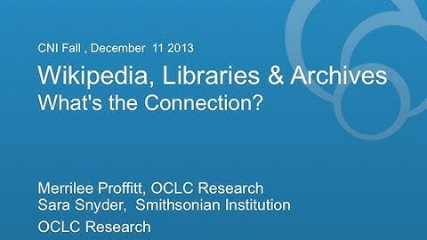 CNI:  Wikipedia and Libraries: What
