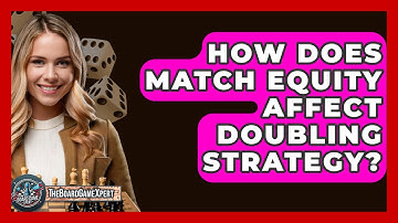 How Does Match Equity Affect Doubling Strategy? - The Board Game Xpert