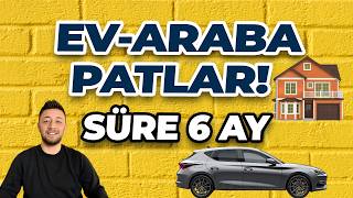 EV-ARABA PATLAR! SÜRE 6 AY