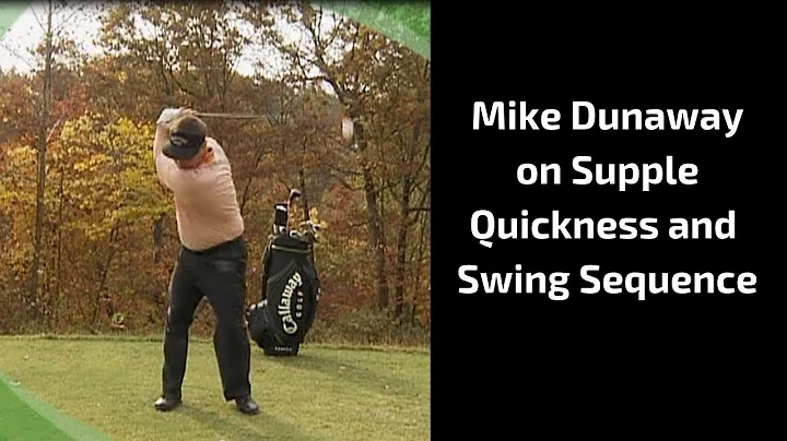 Mike Dunaway on Supple Quickness, Golf Swing Seque...