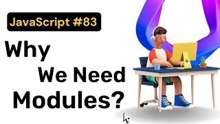 Modules Intro || Why we need Modules || JavaScript || Hindi || Coding Scenes