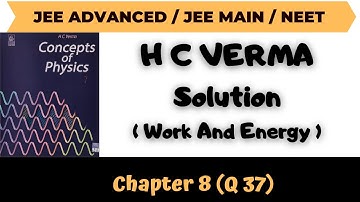 H. C. Verma Solutions - Chapter 8, Work and Energy, Question 37