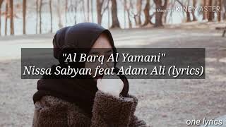 Lyrics "Al Barq Al Yamani"
Nissa Sabyan feat Adam Ali