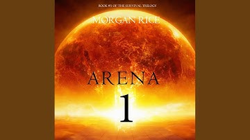 Chapter 7.3 & Chapter 8.1 - Arena 1 (Book #1 of the Survival Trilogy)