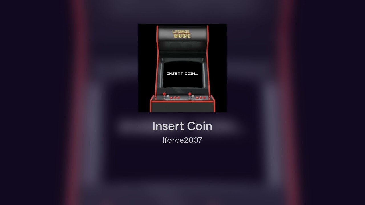 Watch Insert Coin by lforce2007 (Offical Audio) on YouTube Watch Insert Coin by lforce2007 (Offical Audio) on YouTube