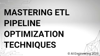 Mastering ETL Pipeline Optimization Techniques