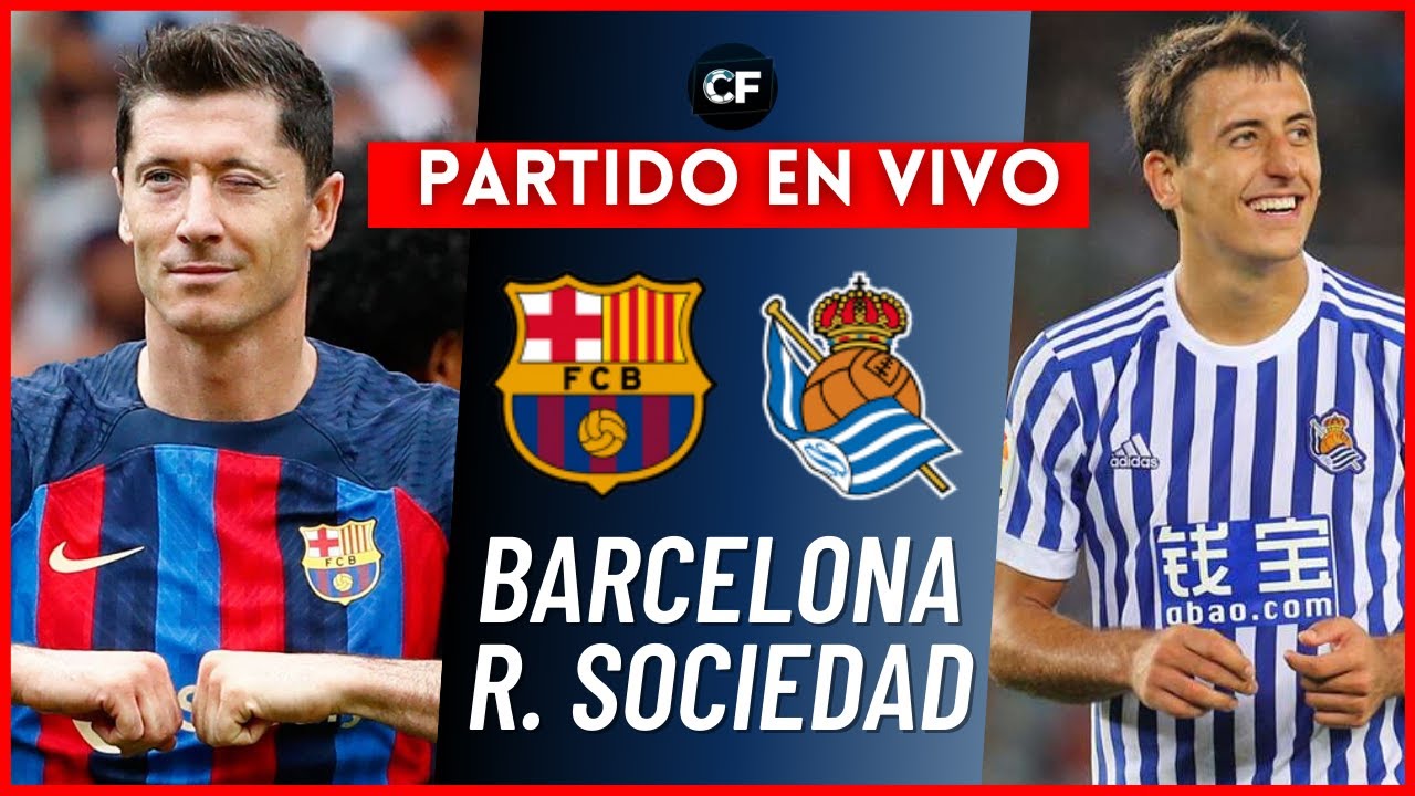 FC Barcelona vs. Real Sociedad: Free live stream, TV, how to watch ...