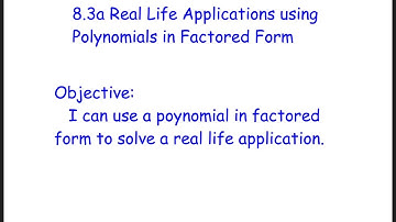 8.3a Real Life Applications Using Polynomials in Factored Form